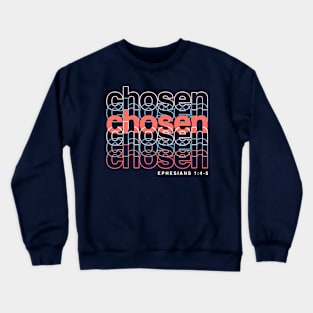 Chosen Crewneck Sweatshirt